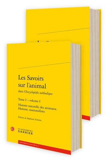 Couverture du livre « Les savoirs sur l'animal dans l'Encyclopédie méthodique t.1 » de Louis Jean-Marie Daubenton et Jacques Lacombe et Pierre-Jean-Claude Mauduyt De La Varenne et Guillaume-Antoine Olivier aux éditions Classiques Garnier