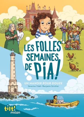 Couverture du livre « Les folles semaines de Pia ! Tome 1 : un manoir pour douze » de Severine Vidal et Benjamin Strickler aux éditions Milan