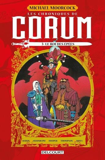 Couverture du livre « Les chroniques de Corum Tome 3 : le roi des épées » de Michael Moorcock et Mike Baron et Kelley Jones et Mike Mignola aux éditions Delcourt