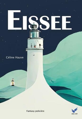 Couverture du livre « Eissee » de Celine Hauve aux éditions Angel Corp