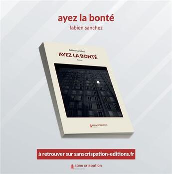 Couverture du livre « Ayez la bonté » de Fabien Sanchez aux éditions Sans Crispation