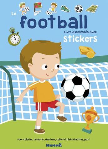 Couverture du livre « Le Football Livre D'Activites Avec Stickers » de  aux éditions Hemma