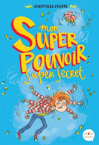 Couverture du livre « Mon super pouvoir super secret » de Christelle Chatel aux éditions Rageot