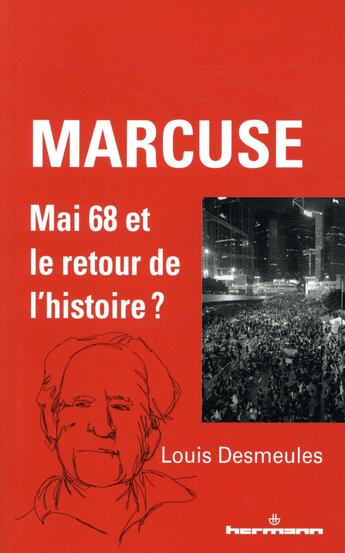 Couverture du livre « Marcuse ; mai 68 et le retour de l'histoire ? » de Louis Desmeules aux éditions Hermann