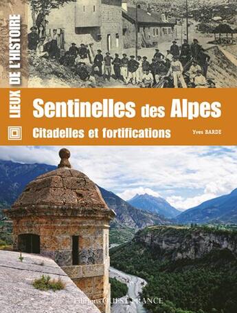 Couverture du livre « Les citadelles et fortifications des Alpes » de Barde/Collectif aux éditions Ouest France