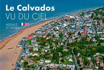 Couverture du livre « Le Calvados vu du ciel » de Geufroi Stephane aux éditions Ouest France