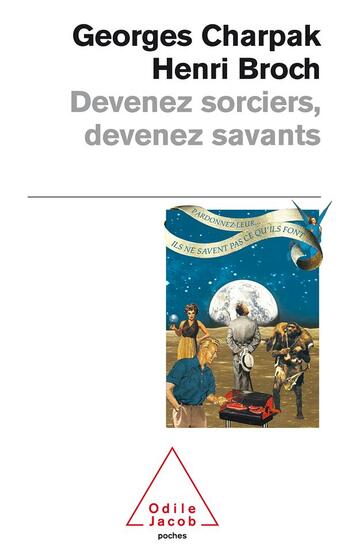 Couverture du livre « Devenez sorciers, devenez savants » de Georges Charpak aux éditions Odile Jacob