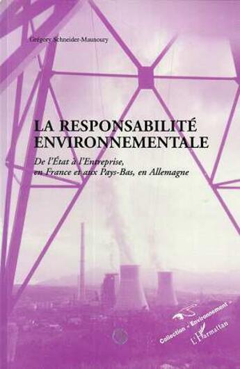 Couverture du livre « La responsabilite environnementale - de l'etat a l'entreprise, en france et aux pays-bas, en allemag » de Schneider-Maunoury G aux éditions L'harmattan