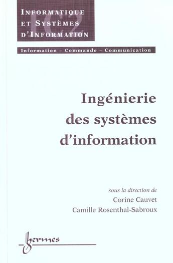 Couverture du livre « Ingenierie Des Systemes D'Information (Traite Ic2, Serie Informatique Et Systemes D'Information) » de Cauvet Corine aux éditions Hermes Science Publications