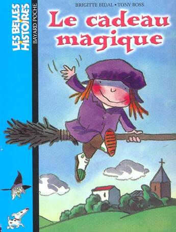 Couverture du livre « Le cadeau magique » de Tony Ross et Brigitte Bidal aux éditions Bayard Jeunesse