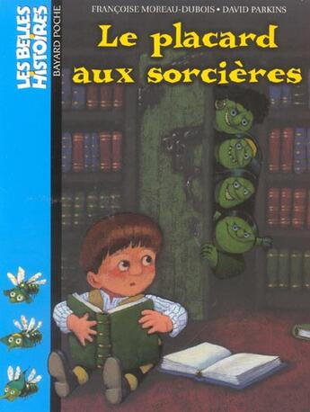 Couverture du livre « Le placard aux sorcières (édition 2003) » de Francoise Moreau-Dubois et David Parkins aux éditions Bayard Jeunesse