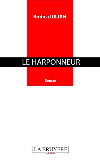 Couverture du livre « Le harponneur » de Rodica Iulian aux éditions La Bruyere