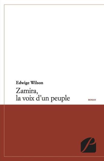 Couverture du livre « Zamira, la voix d'un peuple » de Edwige Wilson aux éditions Editions Du Panthéon