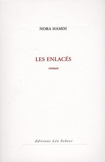 Couverture du livre « Les enlacés » de Nora Hamdi aux éditions Leo Scheer