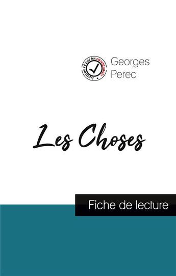 Couverture du livre « Les choses de Georges Perec (fiche de lecture et analyse complète de l'oeuvre) » de Georges Perec aux éditions Comprendre La Litterature