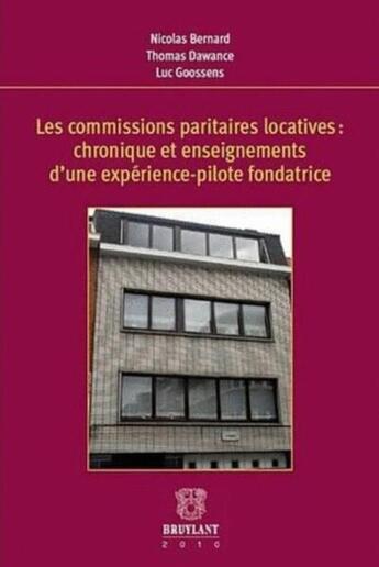 Couverture du livre « Les commissions paritaires locatives ; chronique et enseignements d'une expérience-pilote fondatrice » de Nicolas Bernard et Thomas Dawance et Luc Goossens aux éditions Bruylant