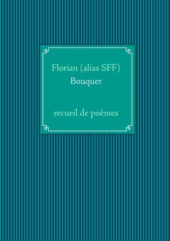 Couverture du livre « Bouquet » de Florian aux éditions Books On Demand