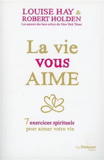 Couverture du livre « La vie vous aime » de Louise Hay aux éditions Guy Trédaniel