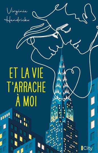 Couverture du livre « Et la vie t'arrache à moi » de Virginie Hendrickx aux éditions City