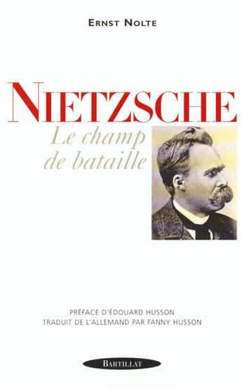 Couverture du livre « Nietzsche le champ de bataille » de Nolte/Husson aux éditions Bartillat