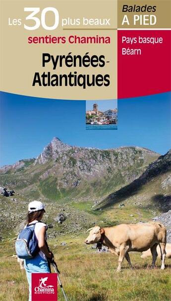 Couverture du livre « Pyrenees-atlantiques les 30 plus beaux sentiers » de Patrick Espel aux éditions Chamina