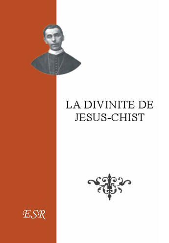 Couverture du livre « La divinité de Jésus-Christ » de De Segur aux éditions Saint-remi