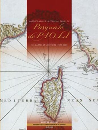 Couverture du livre « Cartographier la corse au temps de pasquale de' paoli - les cartes et l'histoire -1755-1807 » de Gresle-Pouligny D. aux éditions Albiana