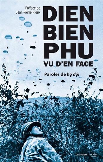 Couverture du livre « Dien Bien Phu vu d'en face ; paroles de bô dôi » de  aux éditions Nouveau Monde