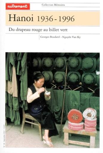 Couverture du livre « Hanoi, 1936-1996 ; du drapeau rouge au billet vert » de Georges Boudarel et Nguyen Van Ky aux éditions Autrement