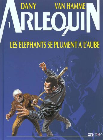 Couverture du livre « Arlequin t.1 ; les éléphants se plument à l'aube » de Jean Van Hamme et Dany aux éditions P & T Production - Joker