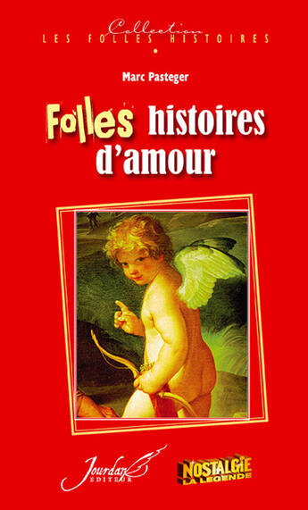 Couverture du livre « Folles histoires d'amour » de Marc Pasteger aux éditions Jourdan