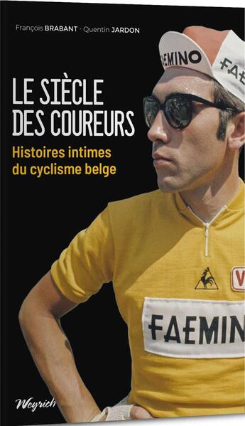 Couverture du livre « Le siècle des coureurs » de Quentin Jardon et Francois Brabant aux éditions Weyrich