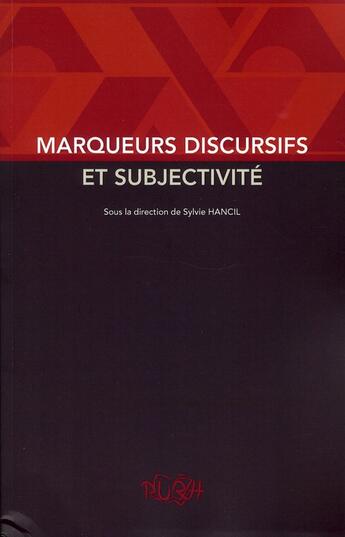 Couverture du livre « Marqueurs discursifs et subjectivité » de Sylvie Hancil aux éditions Pu De Rouen