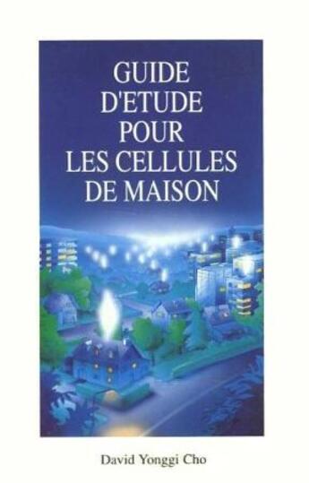 Couverture du livre « Guide d'étude pour les cellules de maison » de David Yonggi Cho aux éditions Rdf-editions