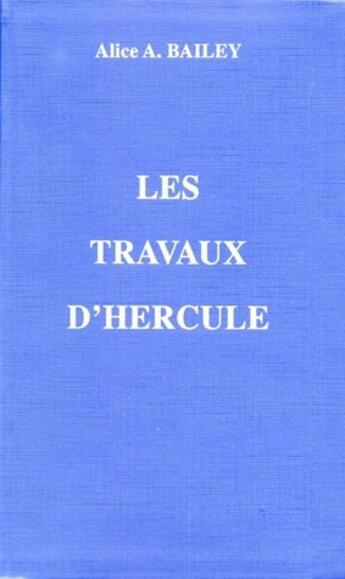 Couverture du livre « Les travaux d'Hercule » de Alice Anne Bailey aux éditions Lucis Trust