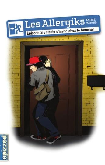 Couverture du livre « Les allergiks t.3 ; Paulo s'invite chez le boucher » de Andre Marois aux éditions La Courte Echelle