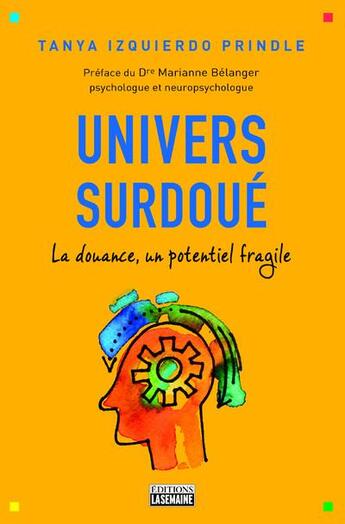 Couverture du livre « Univers surdoué » de Tanya Izquierdo Prindle aux éditions La Semaine