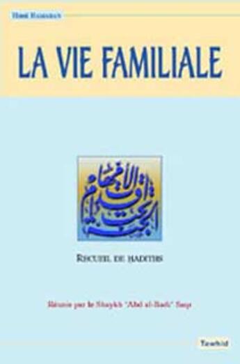 Couverture du livre « La vie familiale » de Hani Ramadan aux éditions Tawhid