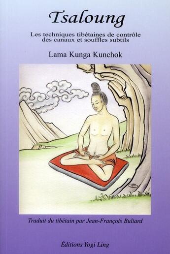 Couverture du livre « Tsaloung, techniques tibetaines de controle des canaux et souffles subtils » de Kunga Kunchok Lama aux éditions Yogi Ling