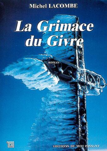 Couverture du livre « La grimace du givre » de Michel Lacombe aux éditions Editions Du Mot Passant