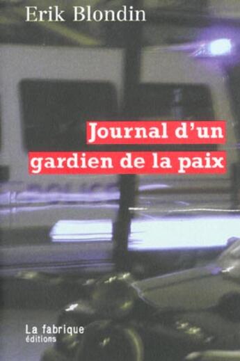 Couverture du livre « Journal d'un gardien de la paix » de Erik Blondin aux éditions Fabrique