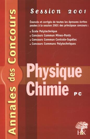 Couverture du livre « Annales H&K 2001 -Physique/Chimie Pc » de Sebastien Desreux aux éditions H & K