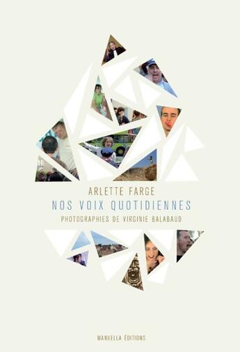 Couverture du livre « Nos voix quotidiennes » de Arlette Farge et Virginie Balabaud aux éditions Manuella