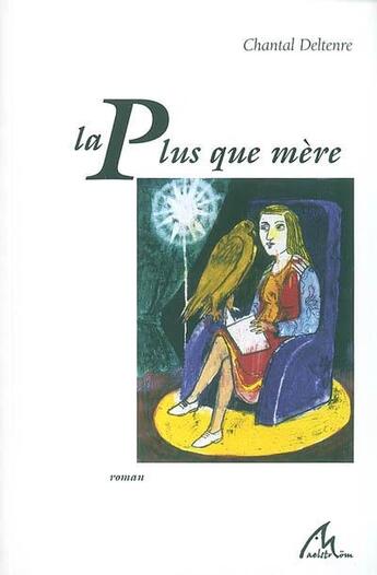 Couverture du livre « La plus que mere » de Chantal Deltenre-De Bruycker aux éditions Maelstrom