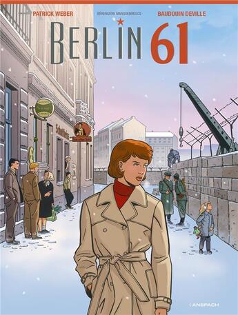 Couverture du livre « Berlin 61 » de Patrick Weber et Baudouin Deville aux éditions Anspach