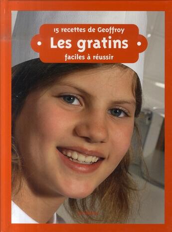 Couverture du livre « 15 recettes de Geoffroy ; les gratins » de Geoffroy Pautz aux éditions Nk