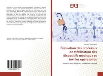 Couverture du livre « Evaluation des processus de sterilisation des dispositifs medicaux et textiles operatoires » de Tieba Traore Aminata aux éditions Editions Universitaires Europeennes