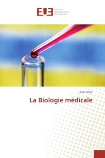 Couverture du livre « La Biologie medicale » de Jean Safari aux éditions Editions Universitaires Europeennes