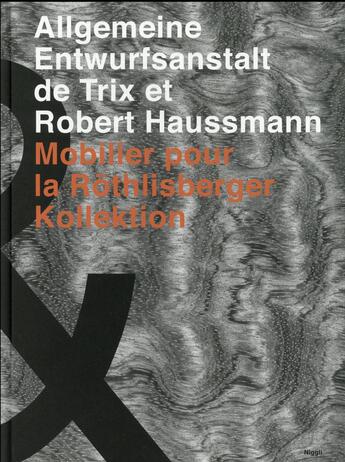 Couverture du livre « Allgemeine Entwurfsanstalt de Trix et Robert Haussmann / mobilier pour la Röthlisberger Kollektion » de Trix Haussmann et Robert Haussmann aux éditions Niggli