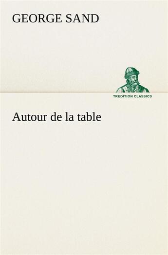Couverture du livre « Autour de la table » de George Sand aux éditions Tredition